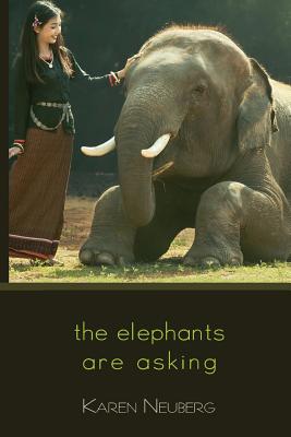 The Elephants Are Asking - Neuberg, Karen