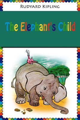 The Elephant's Child - Kipling, Rudyard