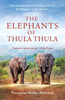 The Elephants of Thula Thula - Malby-Anthony, Franoise