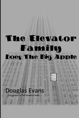 The Elevator Family Does the Big Apple - Evans, Douglas