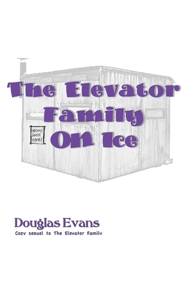 The Elevator Family On Ice - Evans, Douglas