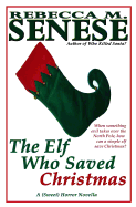 The Elf Who Saved Christmas: A (Sweet) Horror Novella