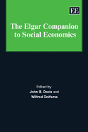 The Elgar Companion to Social Economics - Davis, John B. (Editor), and Dolfsma, Wilfred (Editor)