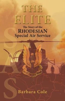 The Elite: The Story of the Rhodesian Special Air Service - Cole, Barbara