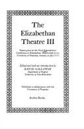 The Elizabethan Theatre III: Papers Given at the Third International Conference on Elizabethan Theatre Held at the University of Waterloo, Ontario, in July 1970 - Galloway, David