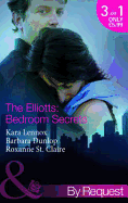 The Elliotts: Bedroom Secrets: Under Deepest Cover / Marriage Terms / the Intern Affair