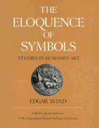 The Eloquence of Symbols: Studies in Humanist Art