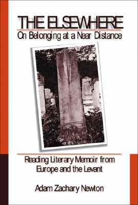 The Elsewhere: On Belonging at a Near Distance - Newton, Adam Zachary