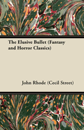 The Elusive Bullet (Fantasy and Horror Classics)