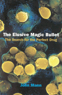 The Elusive Magic Bullet: The Search for the Perfect Drug