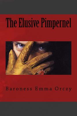 The Elusive Pimpernel - Editors, Jv (Editor), and Orczy, Baroness Emma