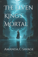 The Elven King's Mortal