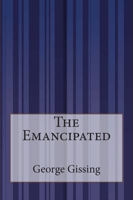 The Emancipated - Gissing, George