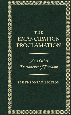The Emancipation Proclamation, Smithsonian Edition - Lincoln, Abraham, and Gardullo, Paul (Foreword by)