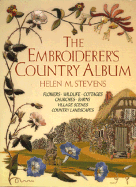 The Embroiderer's Country Album - Stevens, Helen M