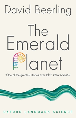 The Emerald Planet: How plants changed Earth's history - Beerling, David