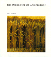 The Emergence of Agriculture