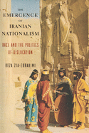 The Emergence of Iranian Nationalism: Race and the Politics of Dislocation