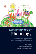 The Emergence of Phonology: Whole-word Approaches and Cross-linguistic Evidence