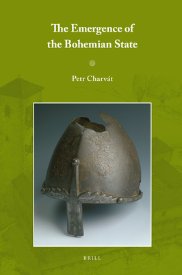 The Emergence of the Bohemian State - Charvt, Petr
