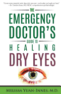 The Emergency Doctor's Guide to Healing Dry Eyes