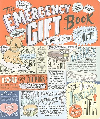 The Emergency Gift Book: More Than 100 Instant Gifts to the Rescue! - Swensson, Kristen, and Sturt, Ryan