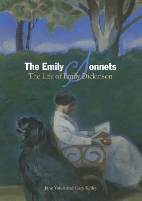 The Emily Sonnets: The Life of Emily Dickinson - Yolen, Jane