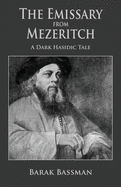 The Emissary from Mezeritch: A Dark Hasidic Tale