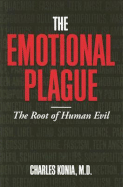 The Emotional Plague: The Root of Human Evil