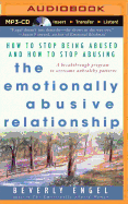 The Emotionally Abusive Relationship: How to Stop Being Abused and How to Stop Abusing