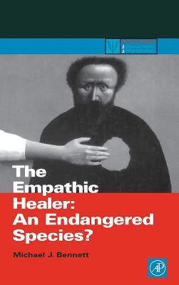 The Empathic Healer: An Endangered Species? - Bennett, Michael J