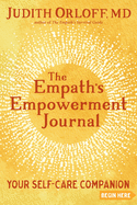 The Empath's Empowerment Journal: Your Self-Care Companion
