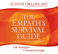 The Empath's Survival Guide: Life Strategies for Sensitive People