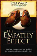 The Empathy Effect: Build Your Business--And Your Wealth--By Putting Yourself in Other People's Shoes