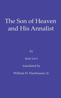 The Emperor and His Annalist: A Tale of Han Wudi - Nienhauser Jr, William H