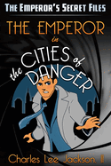 The Emperor in the Cities of Danger