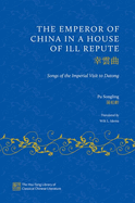 The Emperor of China in a House of Ill Repute: Songs of the Imperial Visit to Datong