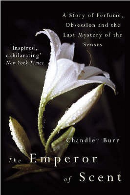 The Emperor Of Scent - Burr, Chandler