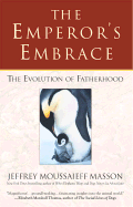 The Emperor's Embrace: Reflections on Animal Families and Fatherhood
