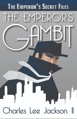 The Emperor's Gambit - Jackson, Charles Lee, II