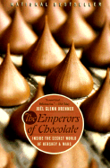 The Emperors of Chocolate: Inside the Secret World of Hersbey and Mars - Brenner, Joel Glenn