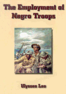 The Employment of Negro Troops