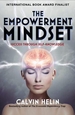 The Empowerment Mindset: Success Through Self-Knowledge - Helin, Calvin