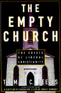 The Empty Church: The Suicide of Liberal Christianity - Reeves, Thomas C