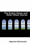 The Empty House and Other Ghost Stories