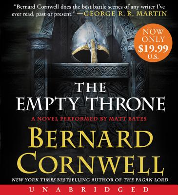 The Empty Throne - Cornwell, Bernard, and Bates, Matt (Read by)