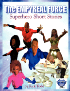 The Empyreal Force: The Superhero Short Story Collection