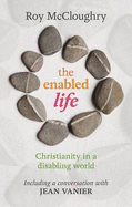 The Enabled Life: Christianity in a Disabling World
