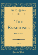 The Enaichsee, Vol. 1: June 22, 1893 (Classic Reprint)