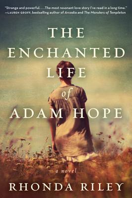 The Enchanted Life of Adam Hope - Riley, Rhonda